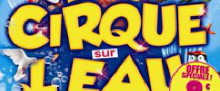 Le Grand Cirque sur l'eau grand-cirque-sur-eau-tarifs-horaires