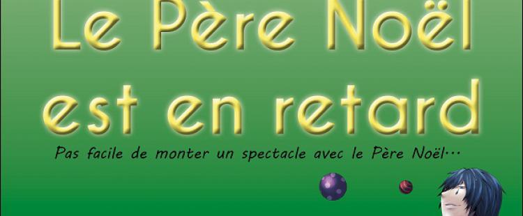 spectacle-noel-nice-magie-pere-noel-retard
